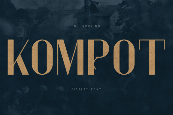 Forging a Connection to the Past: Why Kompot is the Display Font for Authentic Branding